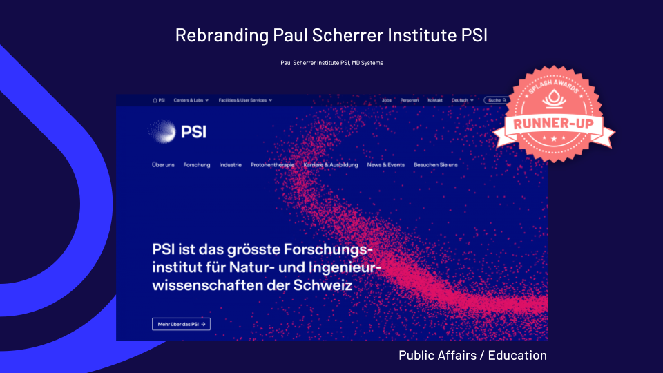 Splash Awards Public Affairs / Education Runner-up: Rebranding Paul Scherrer Institute PSI by MD Systems GmbH / Paul Scherrer Institute PSI